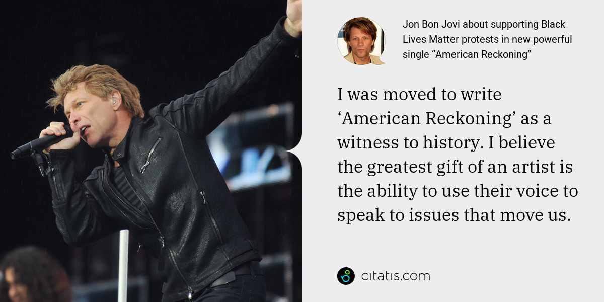 Jon Bon Jovi: I was moved to write ‘American Reckoning’ as a witness to history. I believe the greatest gift of an artist is the ability to use their voice to speak to issues that move us.