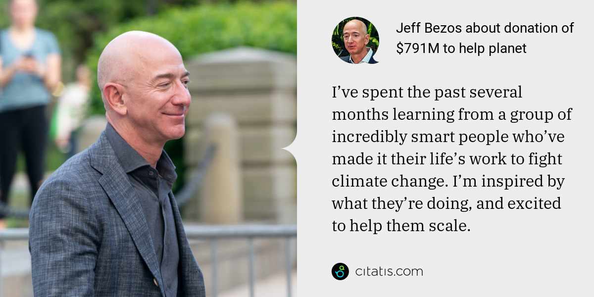 Jeff Bezos: I’ve spent the past several months learning from a group of incredibly smart people who’ve made it their life’s work to fight climate change. I’m inspired by what they’re doing, and excited to help them scale.