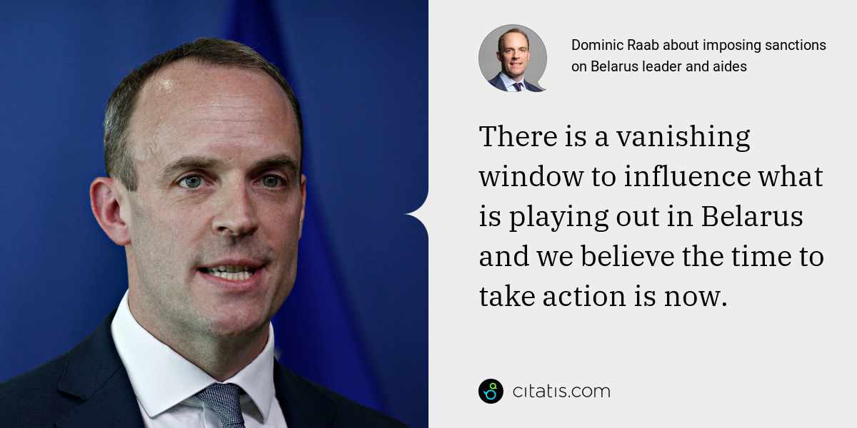 Dominic Raab: There is a vanishing window to influence what is playing out in Belarus and we believe the time to take action is now.