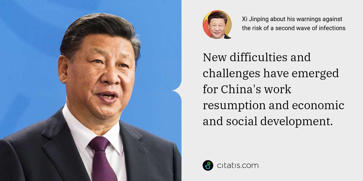 Xi Jinping: New difficulties and challenges have emerged for China's work resumption and economic and social development.