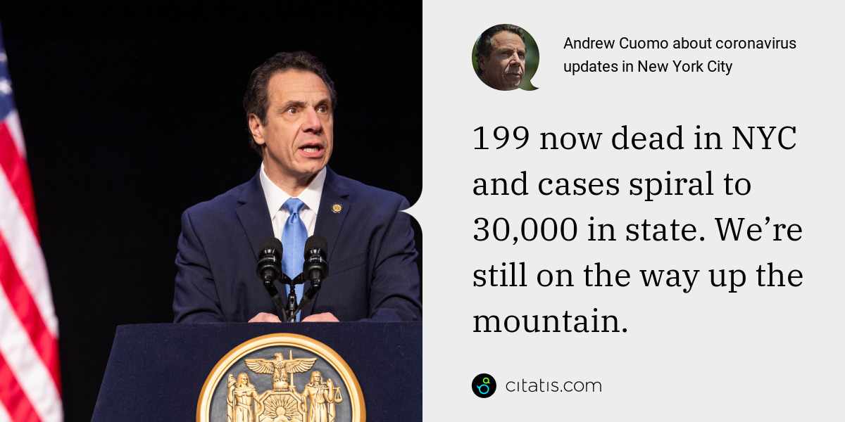 Andrew Cuomo: 199 now dead in NYC and cases spiral to 30,000 in state. We’re still on the way up the mountain.