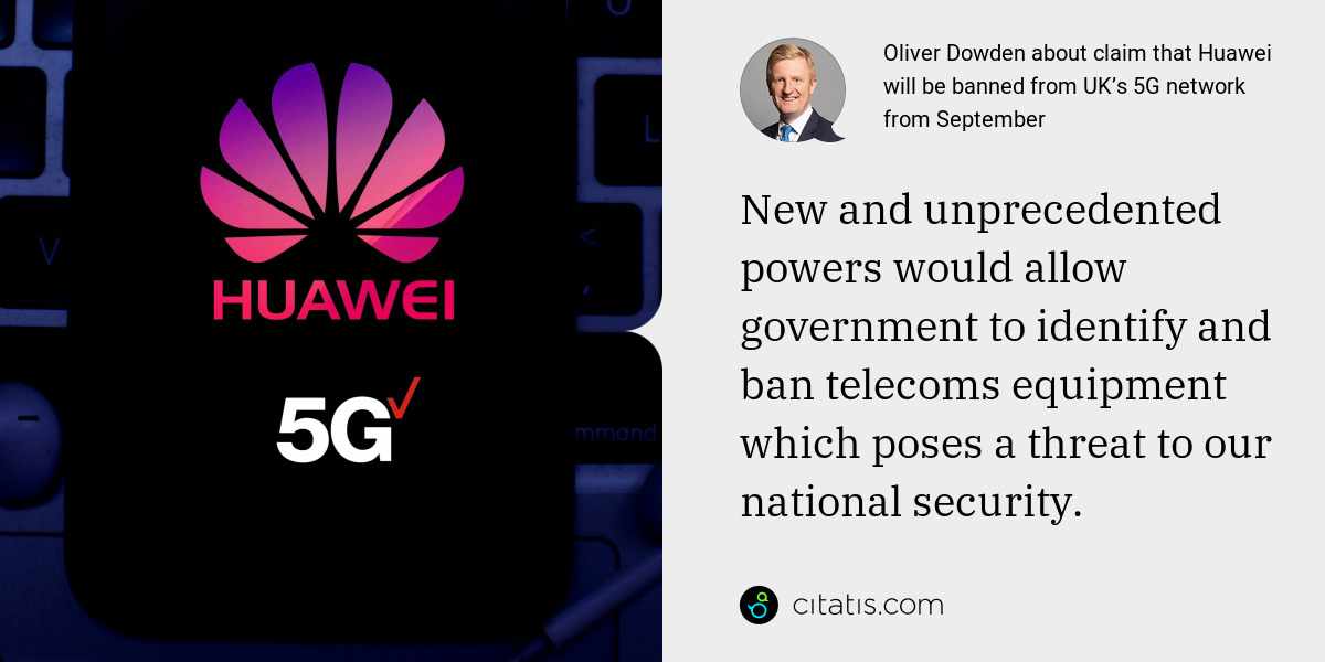 Oliver Dowden: New and unprecedented powers would allow government to identify and ban telecoms equipment which poses a threat to our national security.