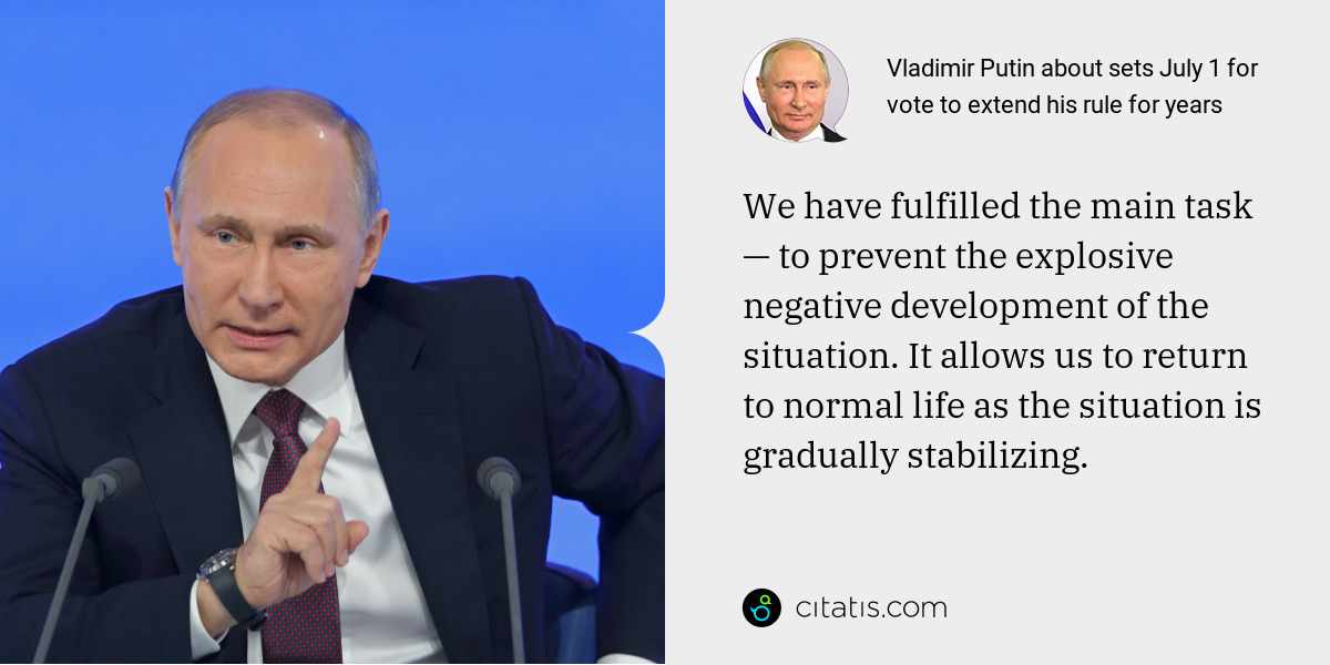 Vladimir Putin: We have fulfilled the main task — to prevent the explosive negative development of the situation. It allows us to return to normal life as the situation is gradually stabilizing.