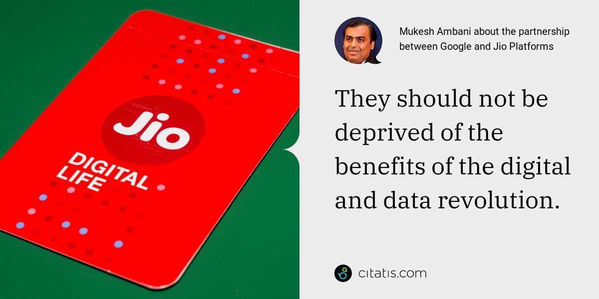 Mukesh Ambani: They should not be deprived of the benefits of the digital and data revolution.