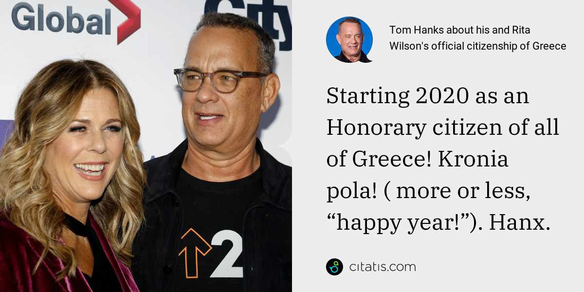 Tom Hanks: Starting 2020 as an Honorary citizen of all of Greece! Kronia pola! ( more or less, “happy year!”). Hanx.