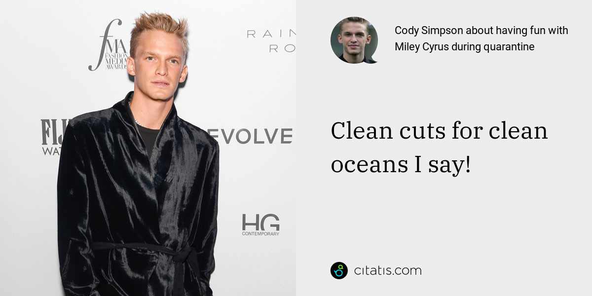 Cody Simpson: Clean cuts for clean oceans I say!