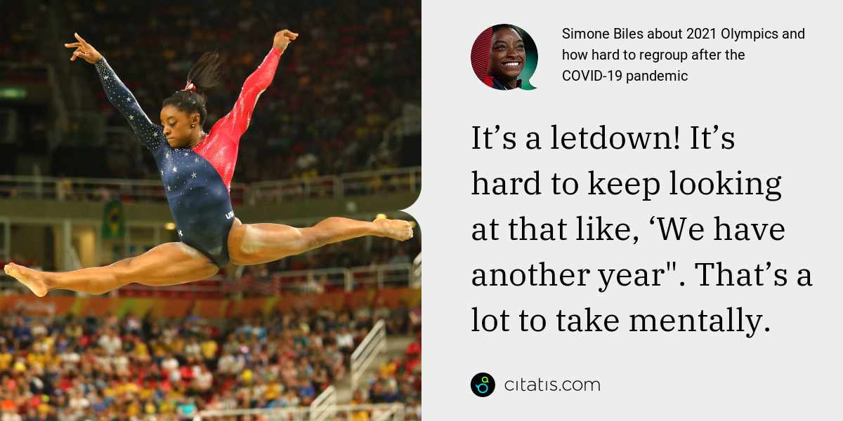 Simone Biles: It’s a letdown! It’s hard to keep looking at that like, ‘We have another year". That’s a lot to take mentally.