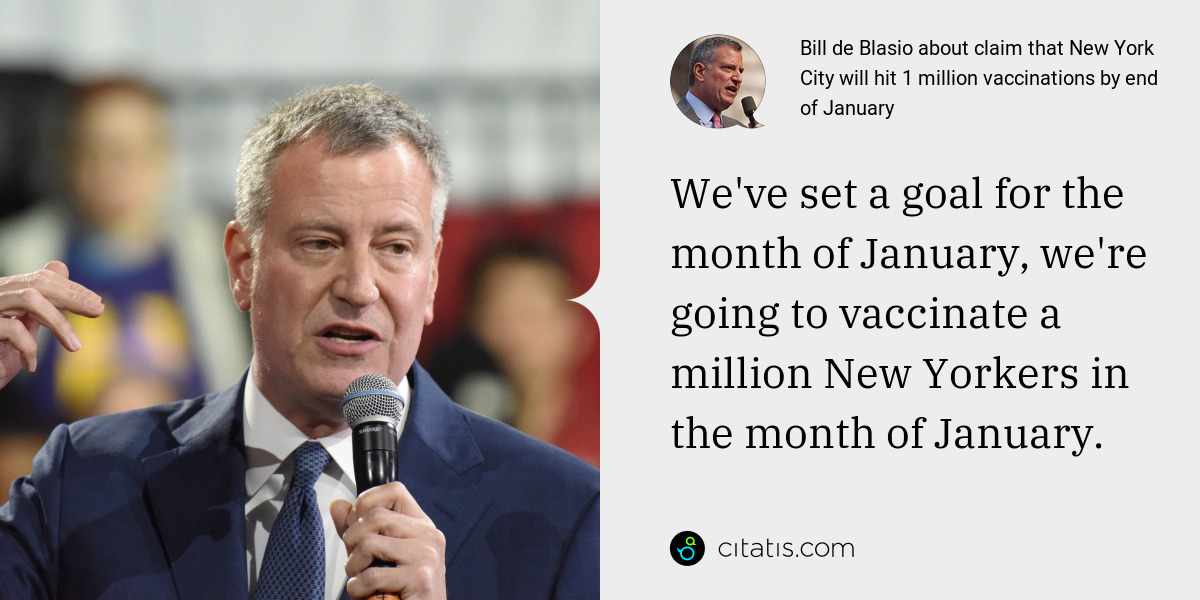 Bill de Blasio: We've set a goal for the month of January, we're going to vaccinate a million New Yorkers in the month of January.