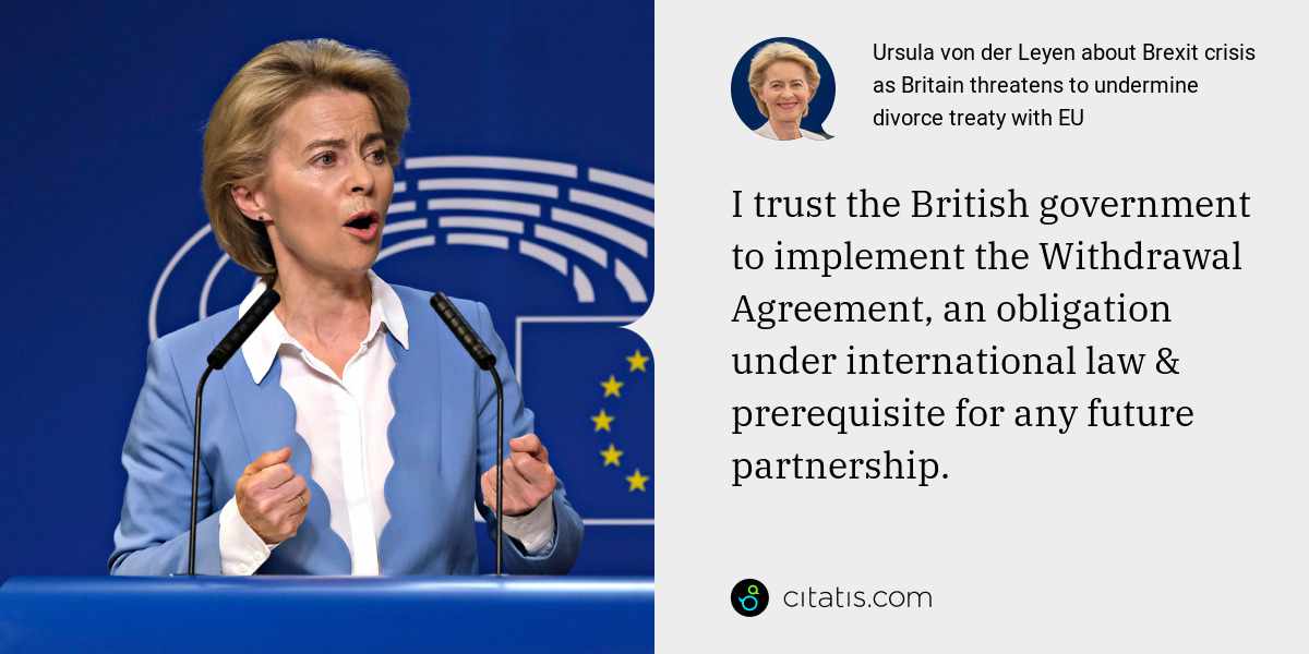 Ursula von der Leyen: I trust the British government to implement the Withdrawal Agreement, an obligation under international law & prerequisite for any future partnership.