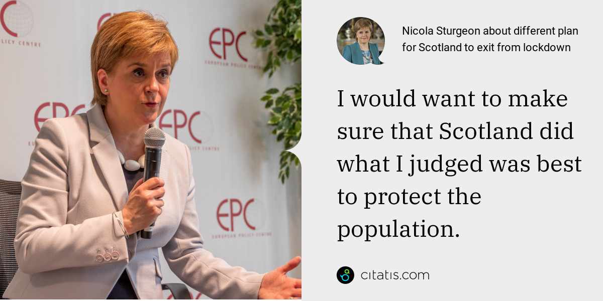 Nicola Sturgeon: I would want to make sure that Scotland did what I judged was best to protect the population.