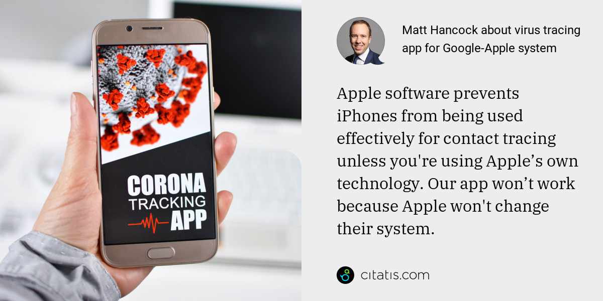 Matt Hancock: Apple software prevents iPhones from being used effectively for contact tracing unless you're using Apple’s own technology. Our app won’t work because Apple won't change their system.
