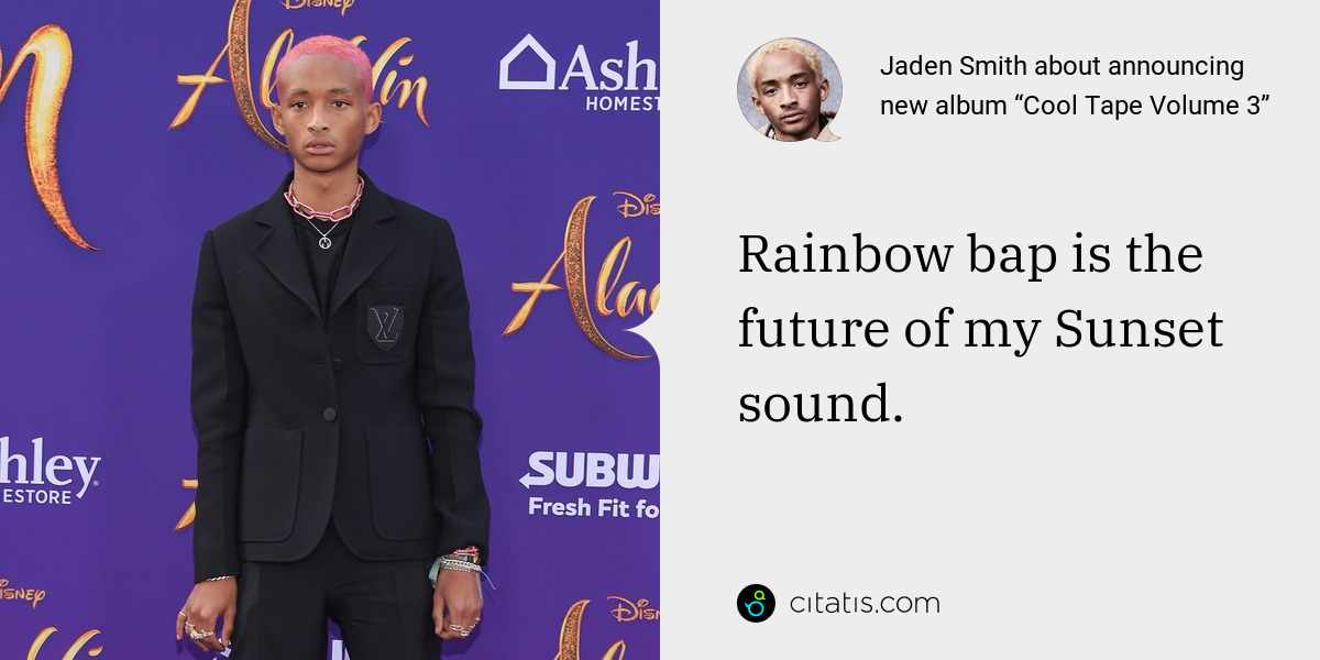 Jaden Smith: Rainbow bap is the future of my Sunset sound.