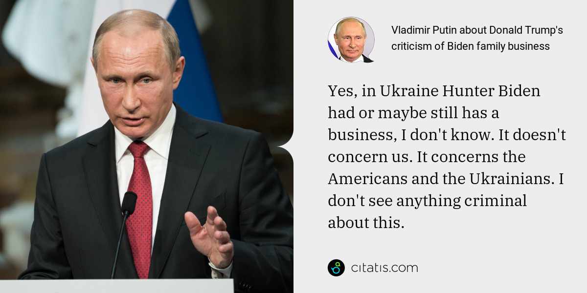 Vladimir Putin About Donald Trump's Criticism Of Biden Family Business ...