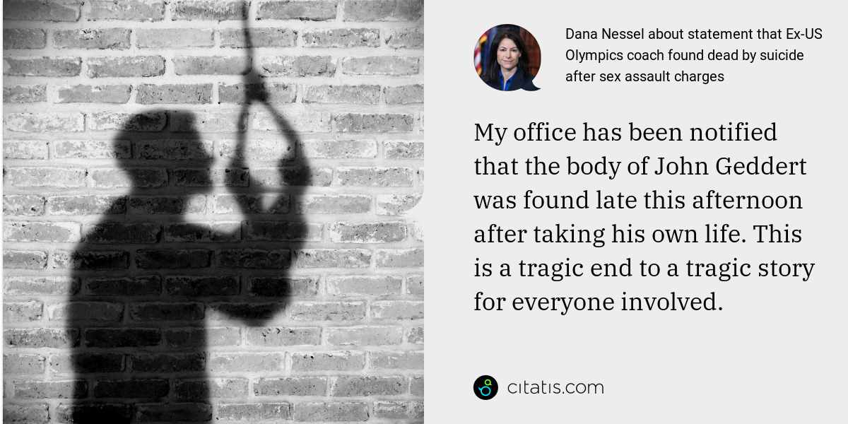 Dana Nessel: My office has been notified that the body of John Geddert was found late this afternoon after taking his own life. This is a tragic end to a tragic story for everyone involved.