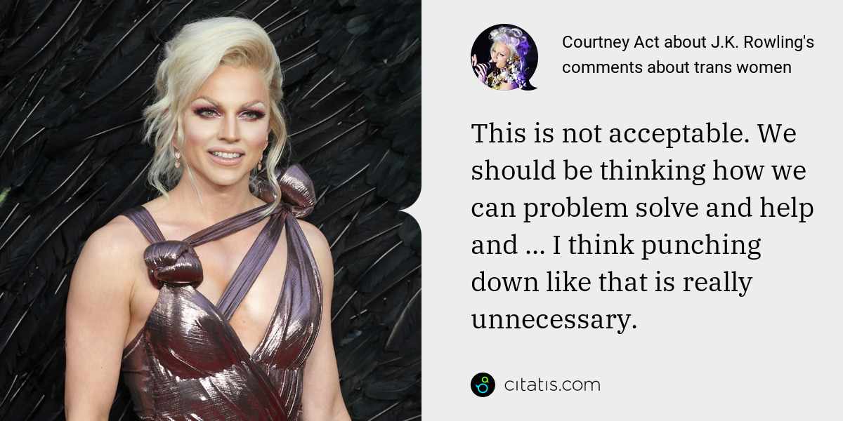 Courtney Act: This is not acceptable. We should be thinking how we can problem solve and help and ... I think punching down like that is really unnecessary.