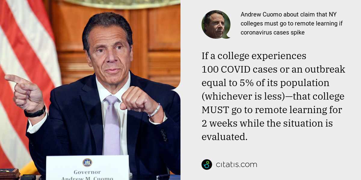 Andrew Cuomo: If a college experiences 100 COVID cases or an outbreak equal to 5% of its population (whichever is less)—that college MUST go to remote learning for 2 weeks while the situation is evaluated.