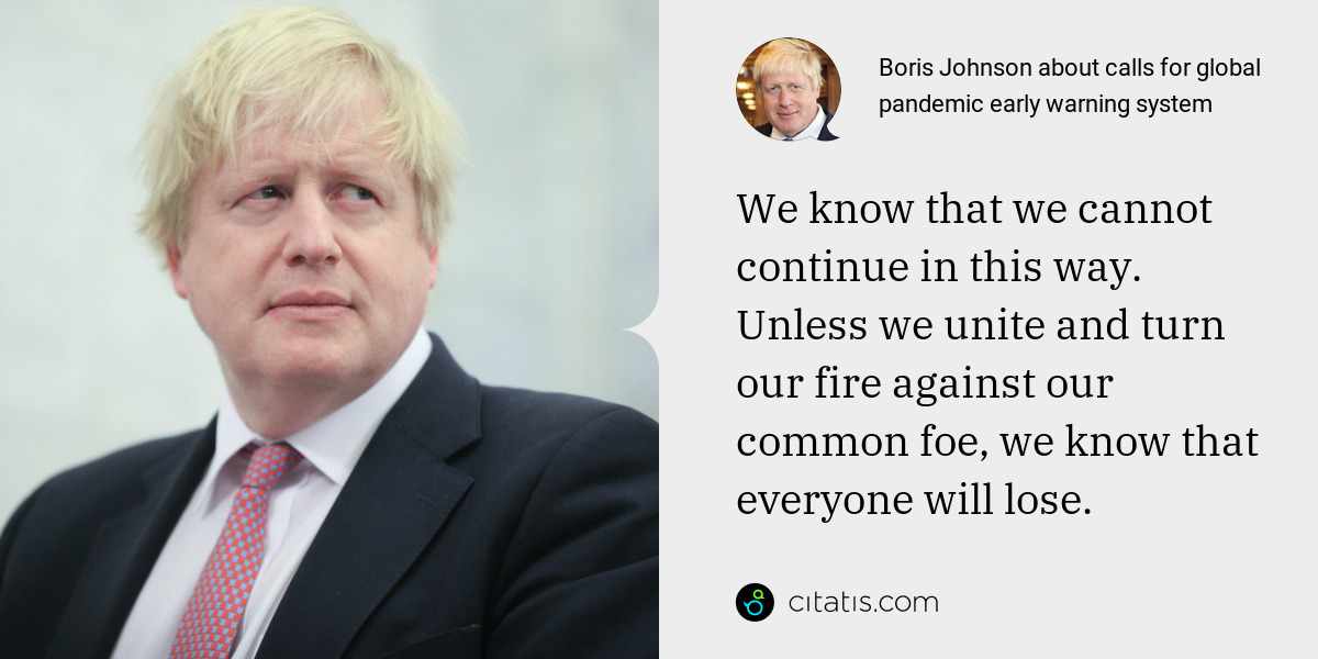Boris Johnson: We know that we cannot continue in this way. Unless we unite and turn our fire against our common foe, we know that everyone will lose.