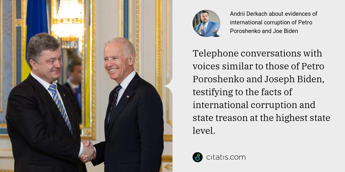 Andrii Derkach: Telephone conversations with voices similar to those of Petro Poroshenko and Joseph Biden, testifying to the facts of international corruption and state treason at the highest state level.