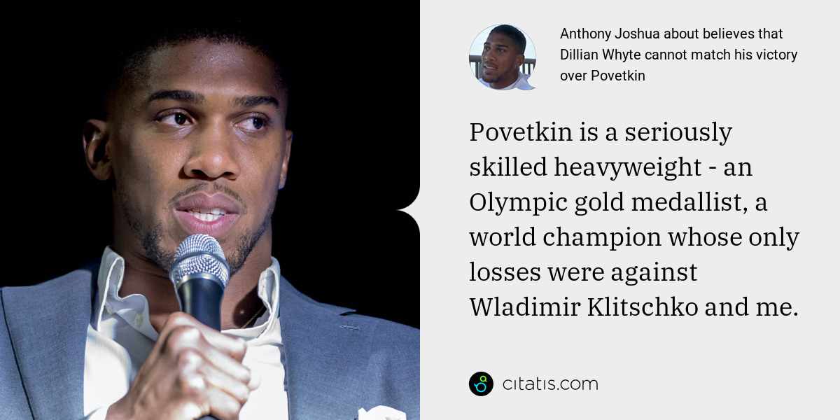 Anthony Joshua: Povetkin is a seriously skilled heavyweight - an Olympic gold medallist, a world champion whose only losses were against Wladimir Klitschko and me.