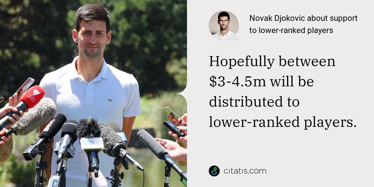 Novak Djokovic: Hopefully between $3-4.5m will be distributed to lower-ranked players.