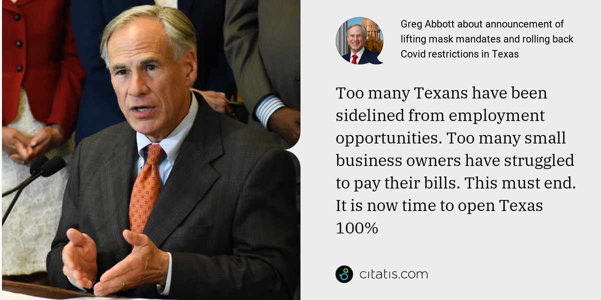 Greg Abbott: Too many Texans have been sidelined from employment opportunities. Too many small business owners have struggled to pay their bills. This must end. It is now time to open Texas 100%