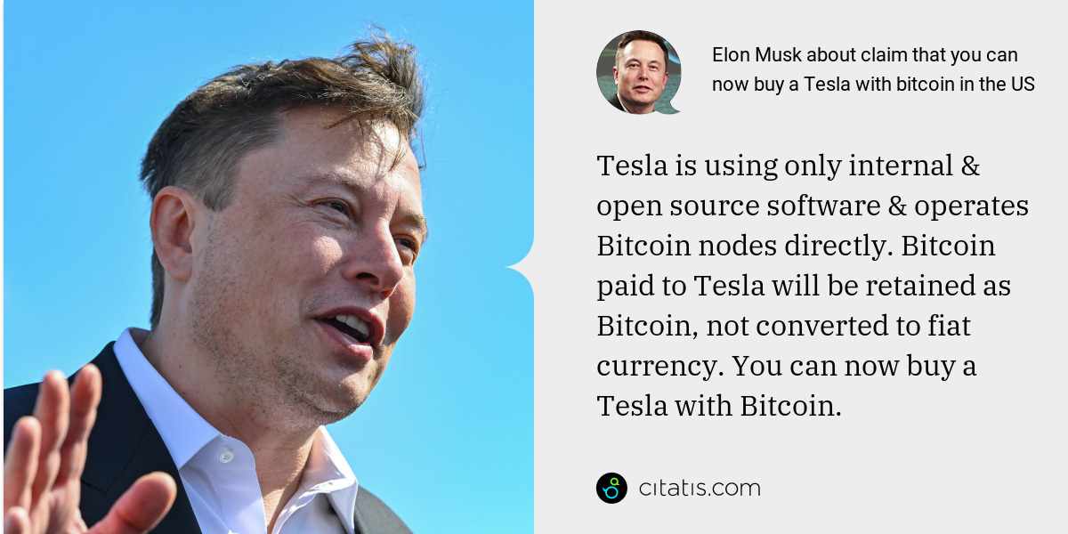 Elon Musk: Tesla is using only internal & open source software & operates Bitcoin nodes directly. Bitcoin paid to Tesla will be retained as Bitcoin, not converted to fiat currency. You can now buy a Tesla with Bitcoin.