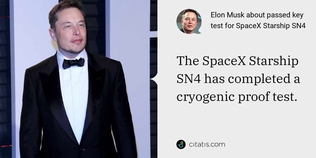 Elon Musk: The SpaceX Starship SN4 has completed a cryogenic proof test.