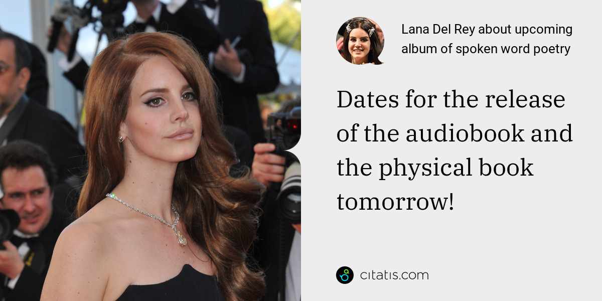Lana Del Rey: Dates for the release of the audiobook and the physical book tomorrow!