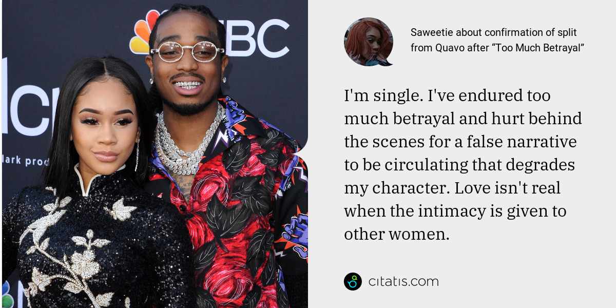 Saweetie: I'm single. I've endured too much betrayal and hurt behind the scenes for a false narrative to be circulating that degrades my character. Love isn't real when the intimacy is given to other women.