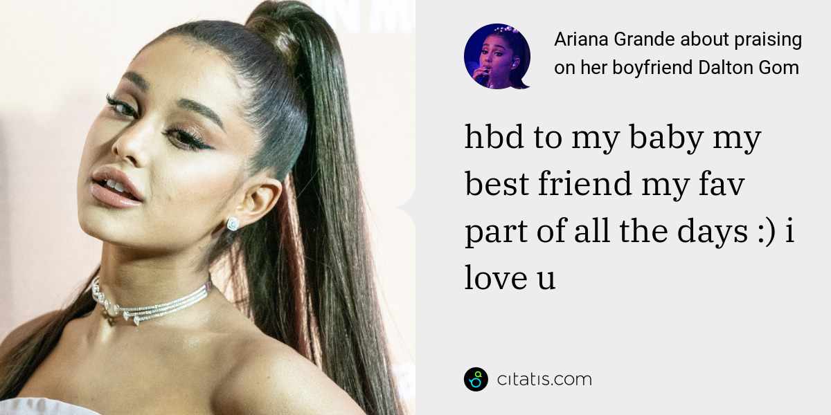 Ariana Grande: hbd to my baby my best friend my fav part of all the days :) i love u