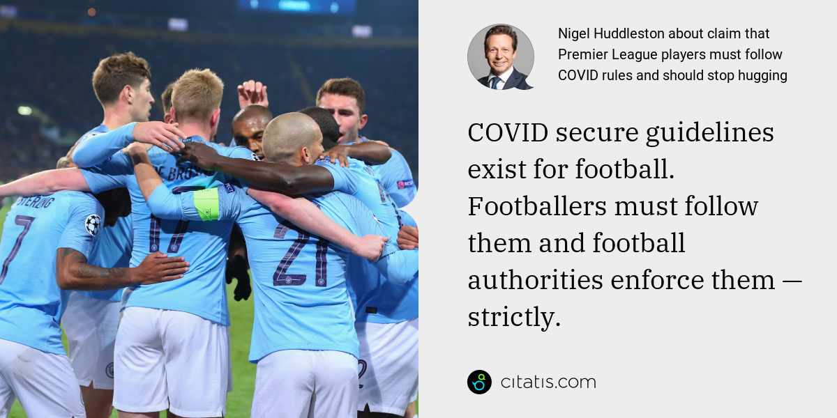 Nigel Huddleston: COVID secure guidelines exist for football. Footballers must follow them and football authorities enforce them — strictly.