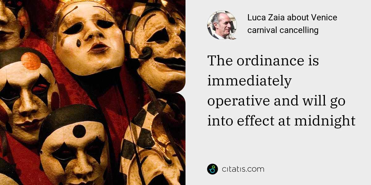 Luca Zaia: The ordinance is immediately operative and will go into effect at midnight