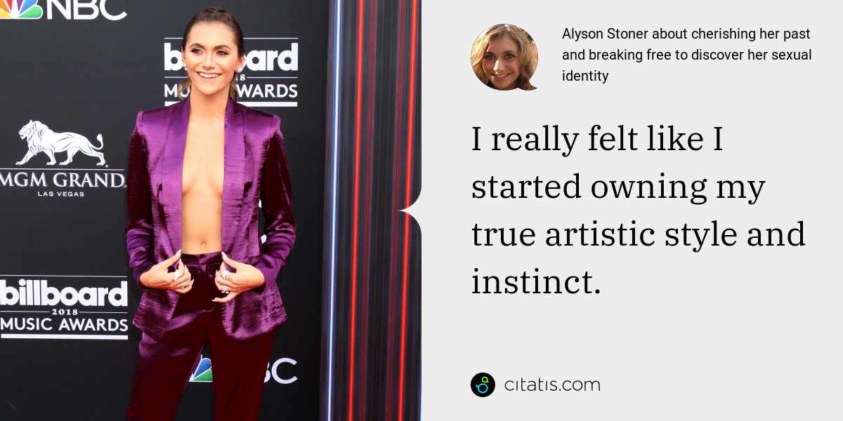 Alyson Stoner: I really felt like I started owning my true artistic style and instinct.