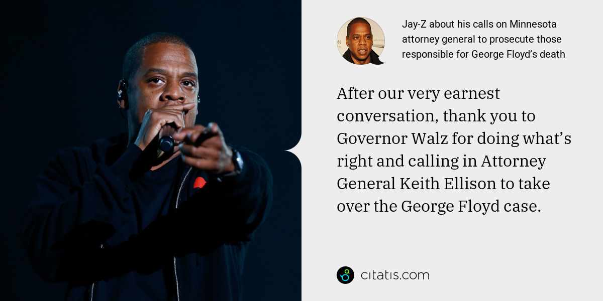 Jay-Z: After our very earnest conversation, thank you to Governor Walz for doing what’s right and calling in Attorney General Keith Ellison to take over the George Floyd case.