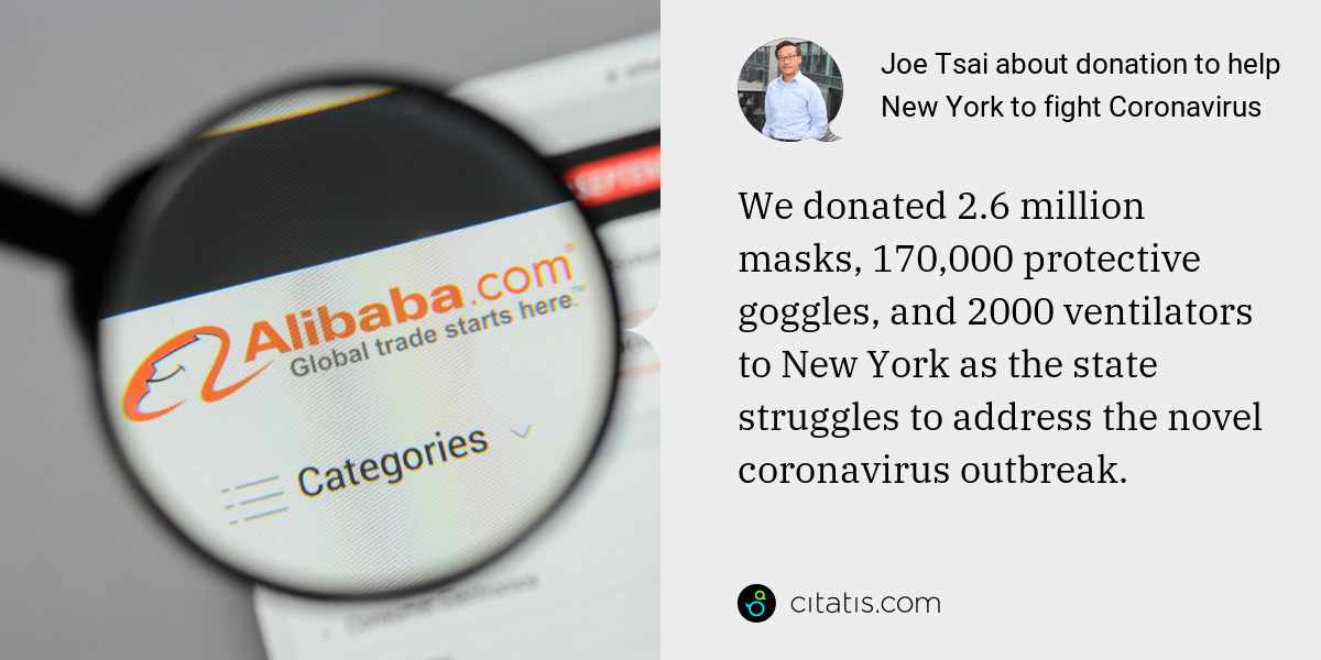 Joe Tsai: We donated 2.6 million masks, 170,000 protective goggles, and 2000 ventilators to New York as the state struggles to address the novel coronavirus outbreak.