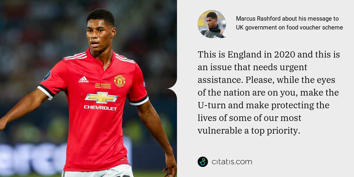 Marcus Rashford: This is England in 2020 and this is an issue that needs urgent assistance. Please, while the eyes of the nation are on you, make the U-turn and make protecting the lives of some of our most vulnerable a top priority.