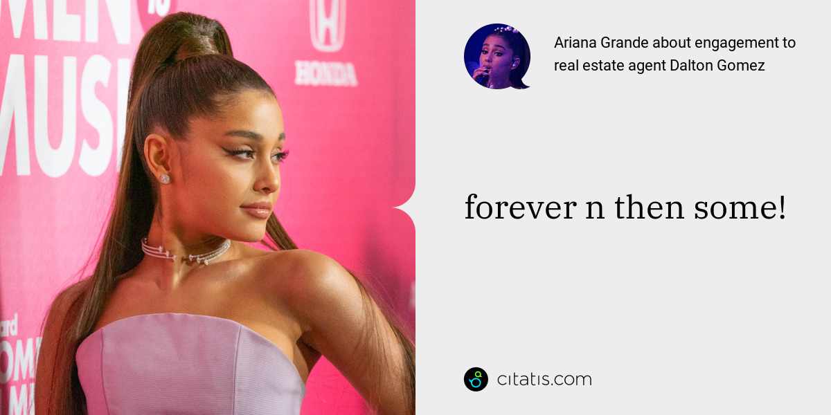 Ariana Grande: forever n then some!