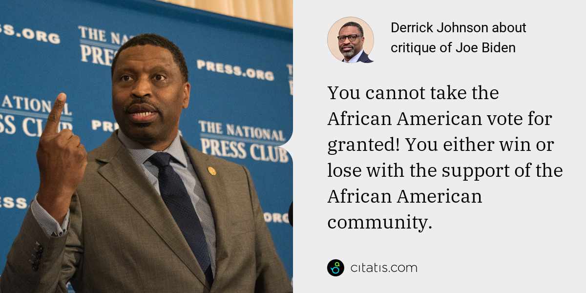 Derrick Johnson: You cannot take the African American vote for granted! You either win or lose with the support of the African American community.