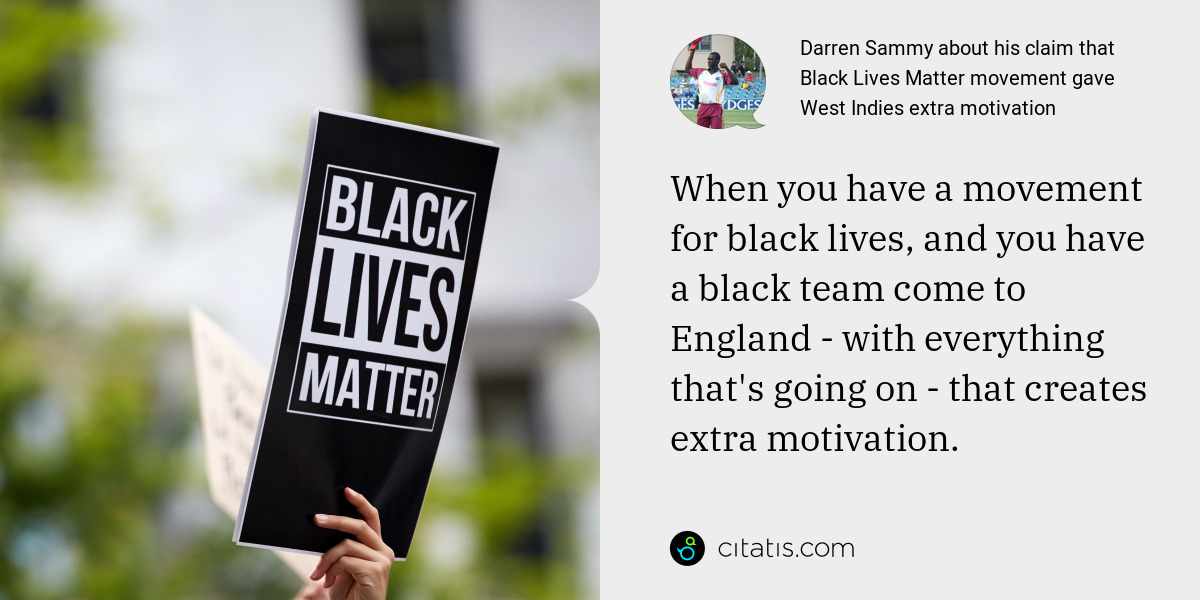 Darren Sammy: When you have a movement for black lives, and you have a black team come to England - with everything that's going on - that creates extra motivation.