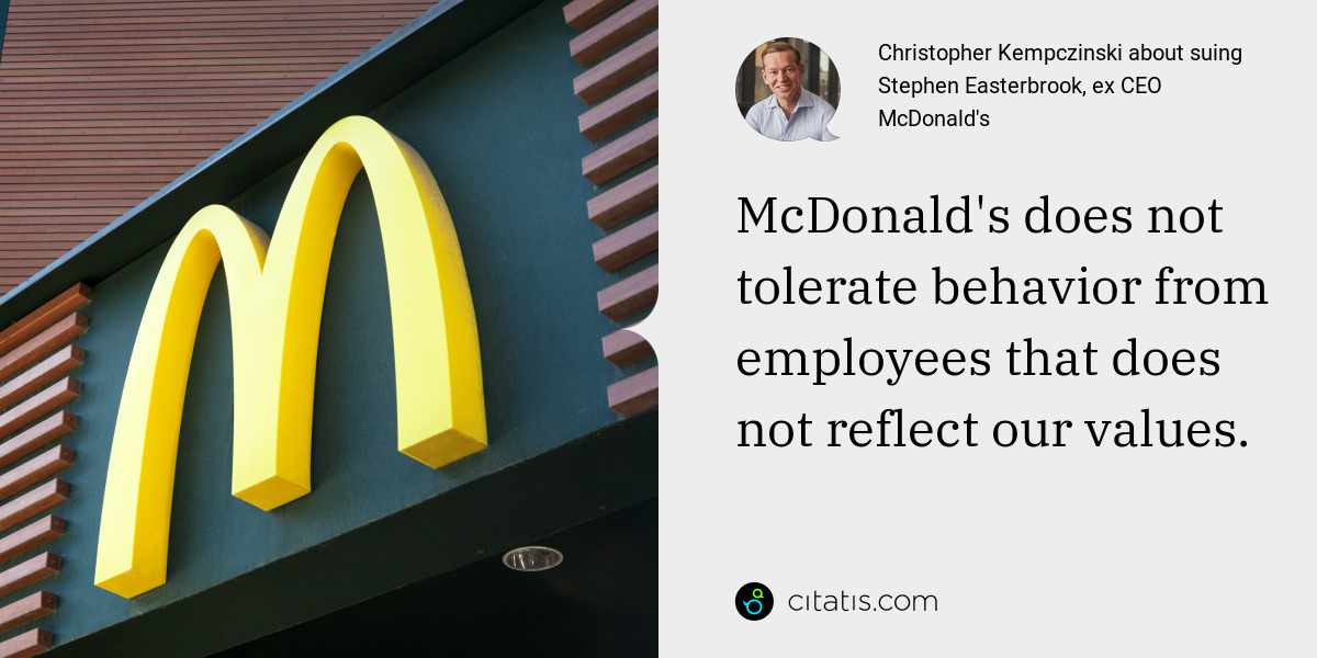 Christopher Kempczinski: McDonald's does not tolerate behavior from employees that does not reflect our values.