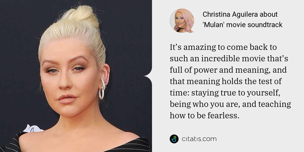 Christina Aguilera: It’s amazing to come back to such an incredible movie that’s full of power and meaning, and that meaning holds the test of time: staying true to yourself, being who you are, and teaching how to be fearless.