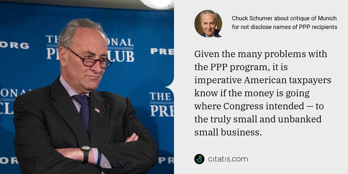 Chuck Schumer: Given the many problems with the PPP program, it is imperative American taxpayers know if the money is going where Congress intended — to the truly small and unbanked small business.
