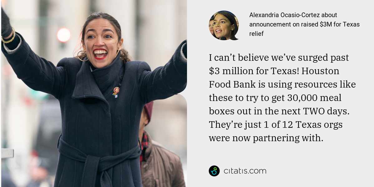 Alexandria Ocasio-Cortez: I can’t believe we’ve surged past $3 million for Texas! Houston Food Bank is using resources like these to try to get 30,000 meal boxes out in the next TWO days. They’re just 1 of 12 Texas orgs were now partnering with.
