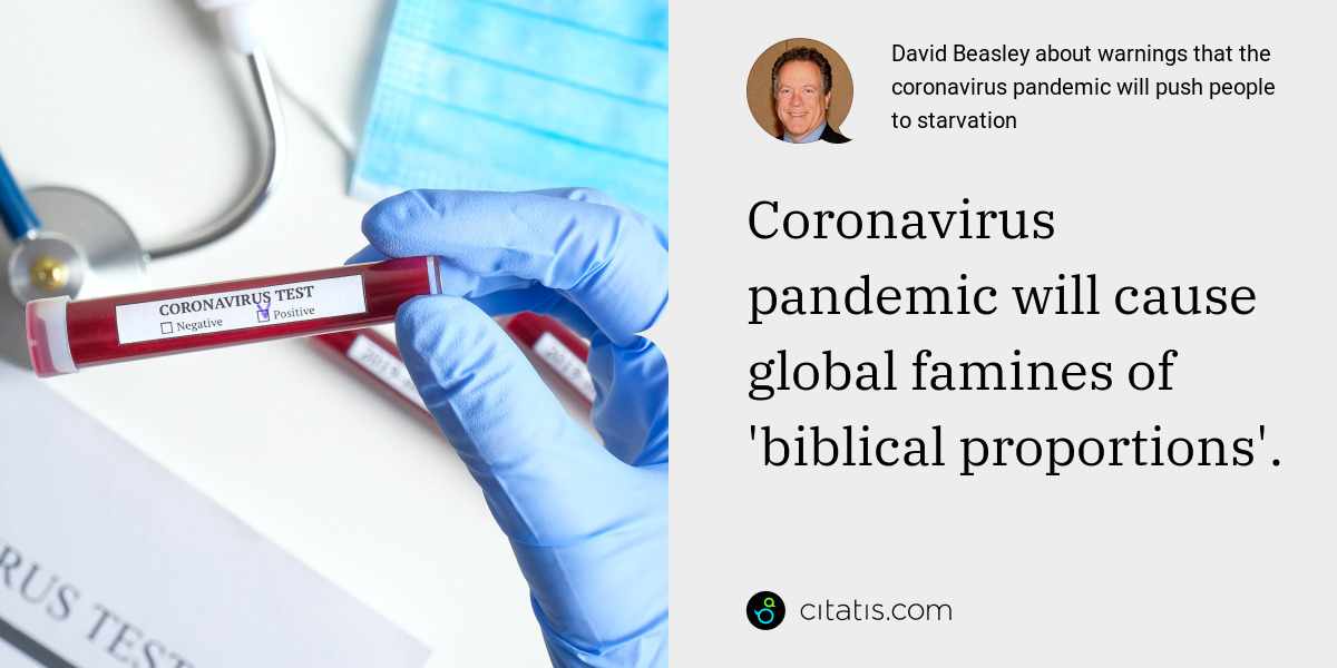 David Beasley: Coronavirus pandemic will cause global famines of 'biblical proportions'.