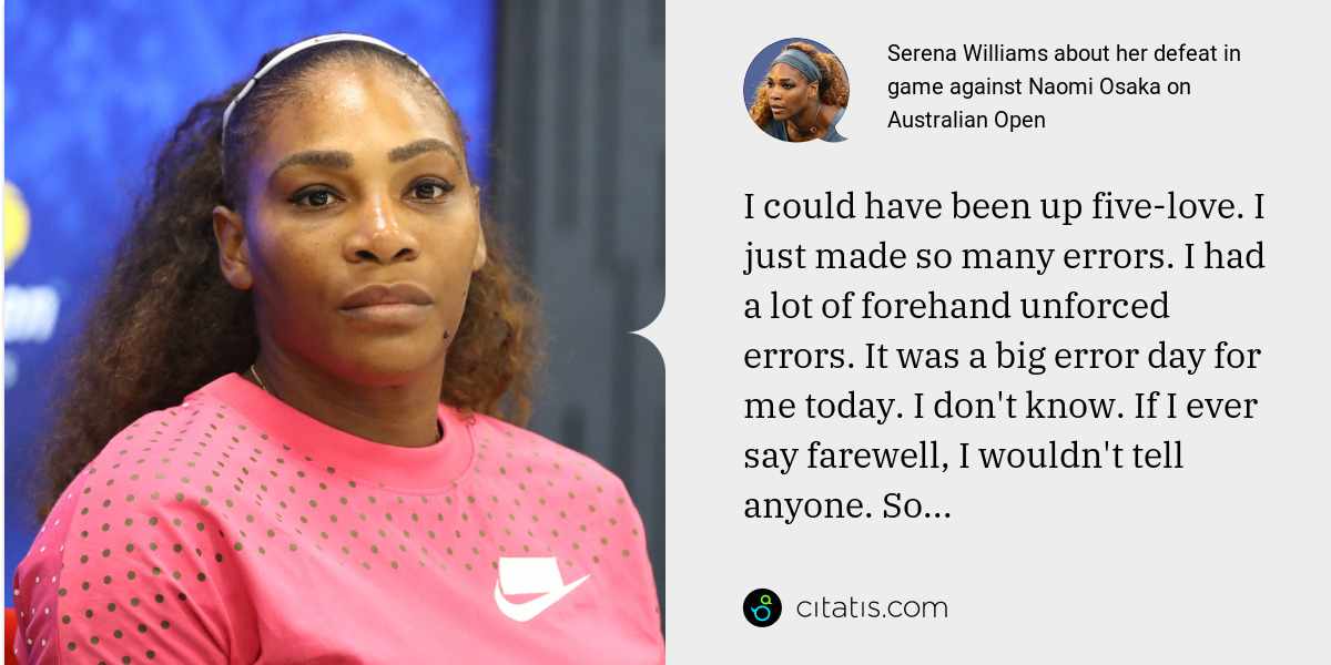 Serena Williams About Admitting That She Was Struggling With A Lack Of