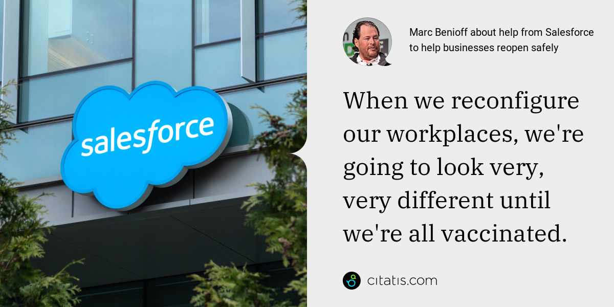Marc Benioff: When we reconfigure our workplaces, we're going to look very, very different until we're all vaccinated.