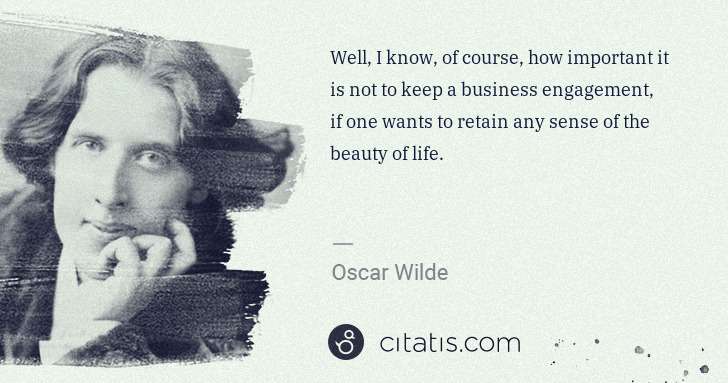 Oscar Wilde: Well, I know, of course, how important it is not to keep a ... | Citatis