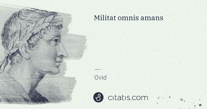 Ovid: Militat omnis amans | Citatis