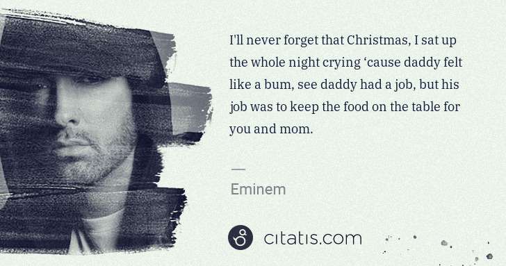 Eminem: I'll never forget that Christmas, I sat up the whole night ... | Citatis