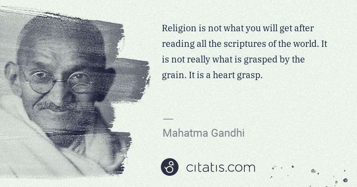 Mahatma Gandhi: Religion is not what you will get after reading all the ... | Citatis